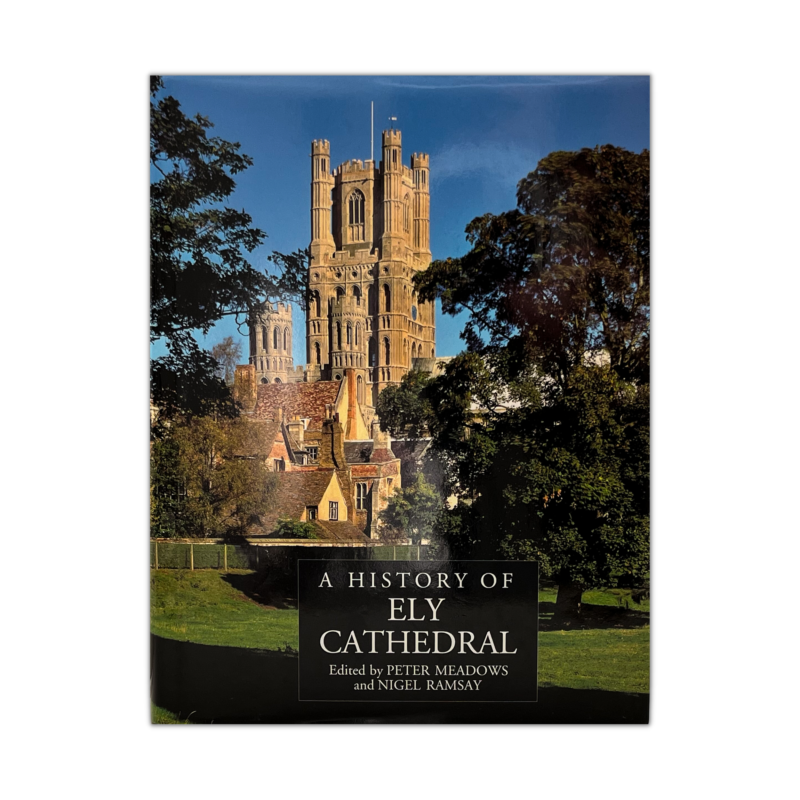 A History of Ely Cathedral