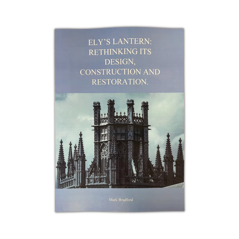 Ely's Lantern: Rethinking its Design, Construction and Restoration