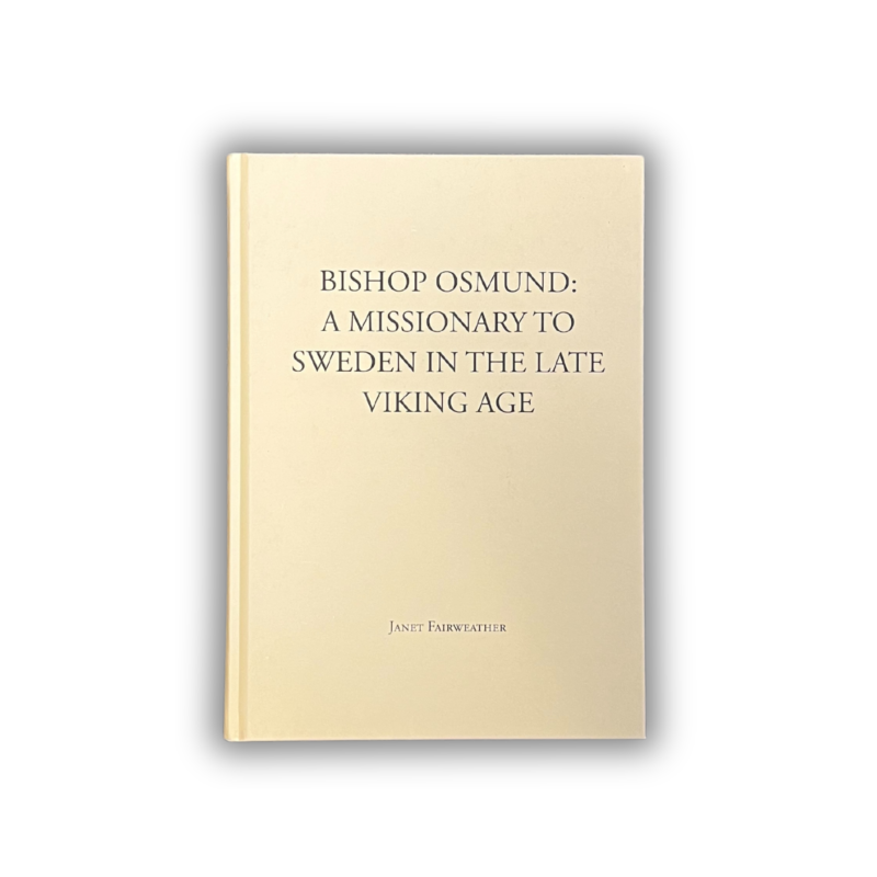 Bishop Osmund: A Missionary to Sweden in the Late Viking Age